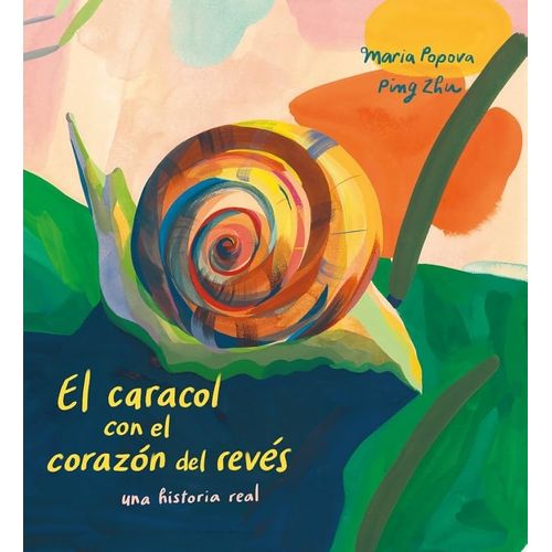 EL CARACOL CON EL CORAZON AL REVES - UNA HISTORIA REAL