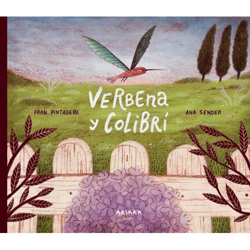 VERBENA Y COLIBRI - FRAN PINTADERA - ANA SENDER