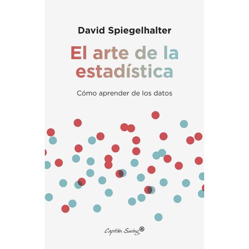 EL ARTE DE LA ESTADISTICA - COMO APRENDER DE LOS DATOS
