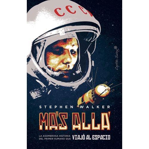 MAS ALLA- LA HISTORIA DEL PRIMER HUMANO QUE VIAJO AL ESPACIO