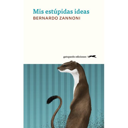 MIS ESTUPIDAS IDEAS - BERNARDO ZANNONI
