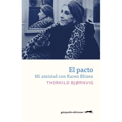 EL PACTO - LA AMISTAD CON KAREN BLIXEN - THORKILD BJORNVIG