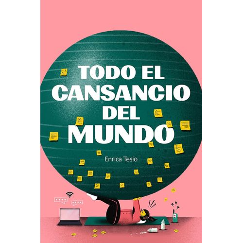 TODO EL CANSANCIO DEL MUNDO - ENRICA TESIO