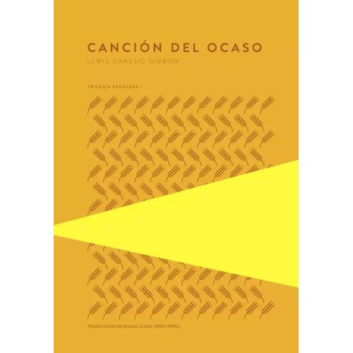 CANCION DEL OCASO- TRILOGIA ESCOCESA 1- LEWIS GRASSIC GIBBON