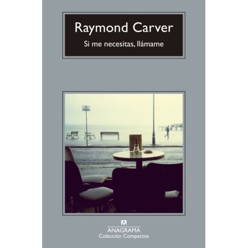 SI ME NECESITAS, LLAMAME - RAYMOND CARVER
