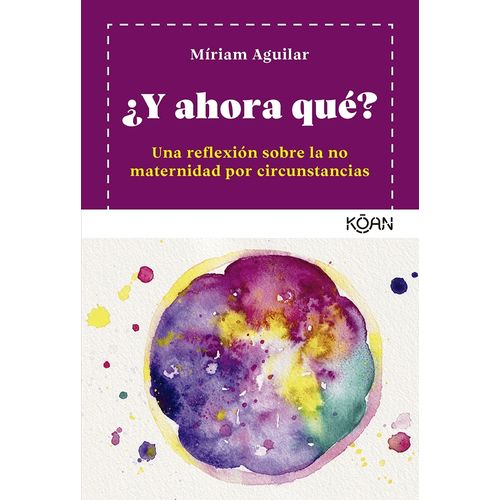 Y AHORA QUE? - MIRIAM AGUILAR