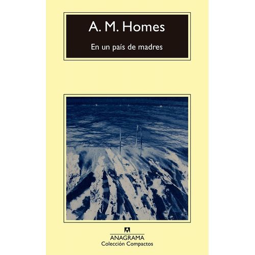 EN UN PAIS DE MADRES - A. M. HOMES