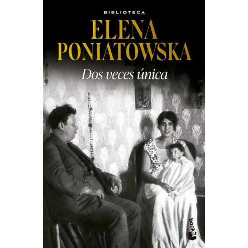DOS VECES UNICA - ELENA PONIATOWSKA