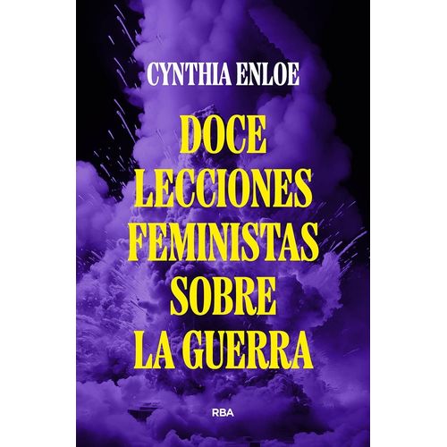 DOCE LECCIONES FEMINISTAS SOBRE LA GUERRA - CYNTHIA ENLOE