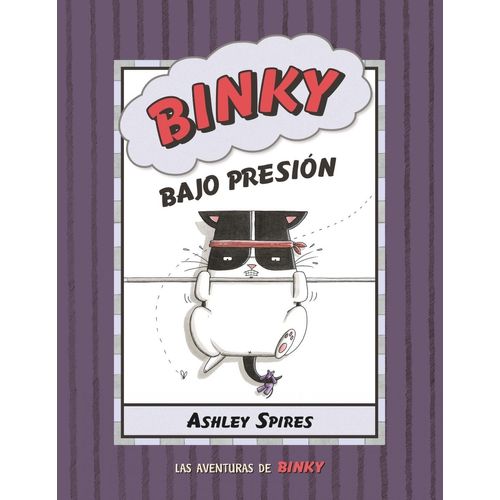 BINKY BAJO PRESION - LAS AVENTURAS DE BINKY - ASHLEY SPIRES