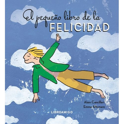 EL PEQUEÑO LIBRO DE LA FELICIDAD - CANCILLERI - ALTOMARE