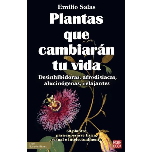 PLANTAS QUE CAMBIARAN TU VIDA - EMILIO SALAS