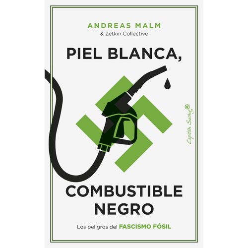 PIEL BLANCA, COMBUSTIBLE NEGRO - ANDREAS MALM
