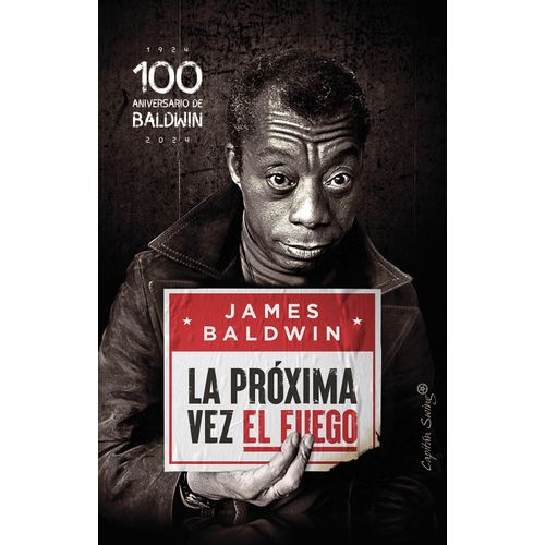 LA PROXIMA VEZ EL FUEGO - JAMES BALDWIN