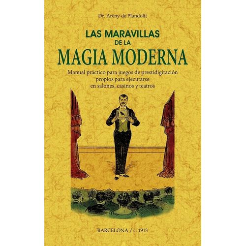 LAS MARAVILLAS DE LA MAGIA MODERNA - ARENY DE PLANDOLIT
