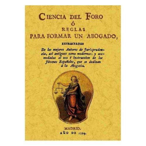 CIENCIA DEL FORO O REGLAS PARA FORMAR UN ABOGADO
