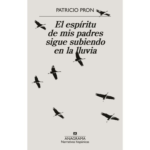 EL ESPIRITU DE MIS PADRES SIGUE SUBIENDO EN LA LLUVIA - PRON