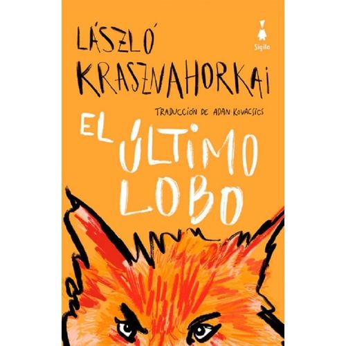 EL ULTIMO LOBO - LASZLO KRASZNAHORKAI