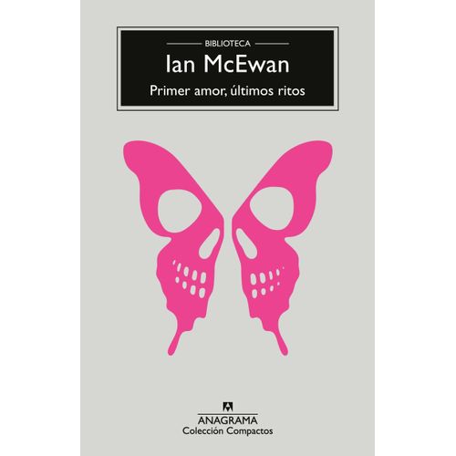 PRIMER AMOR, ULTIMOS RITOS - IAN MCEWAN