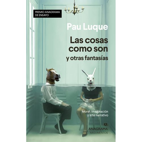 LAS COSAS COMO SON Y OTRAS FANTASIAS - PAU LUQUE