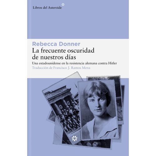 LA FRECUENTE OSCURIDAD DE NUESTROS DIAS - REBECCA DONNER