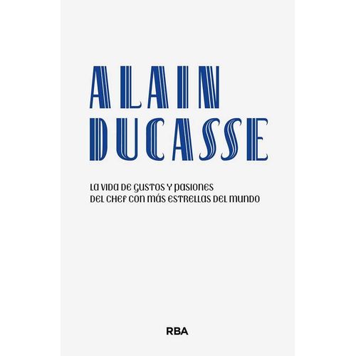 ALAIN DUCASSE - ALAIN DUCASSE