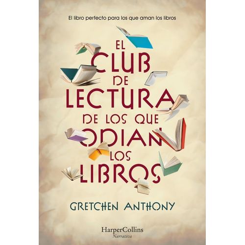 EL CLUB DE LECTURA DE LOS QUE ODIAN LOS LIBROS - GRETCHEN AN