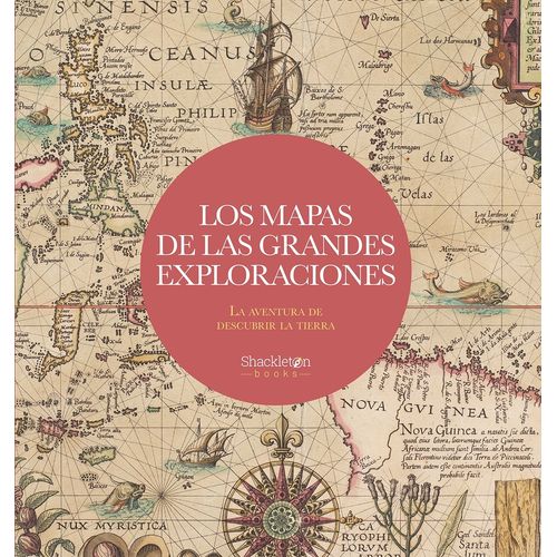 LOS MAPAS DE LAS GRANDES EXPLORACIONES