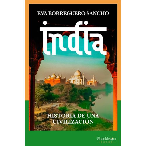INDIA - HISTORIA DE UNA CIVILIZACION - EVA BORREGUERO SANCHO
