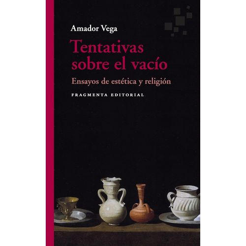 TENTATIVAS SOBRE EL VACIO - ENSAYOS DE ESTETICA Y RELIGION
