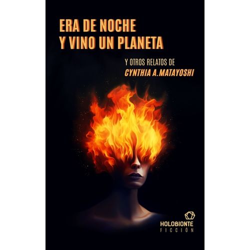 ERA DE NOCHE Y VINO UN PLANETA - CYNTHIA A. MATAYOSHI