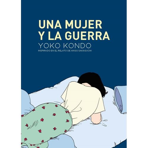 UNA MUJER Y LA GUERRA - YOKO KONDO