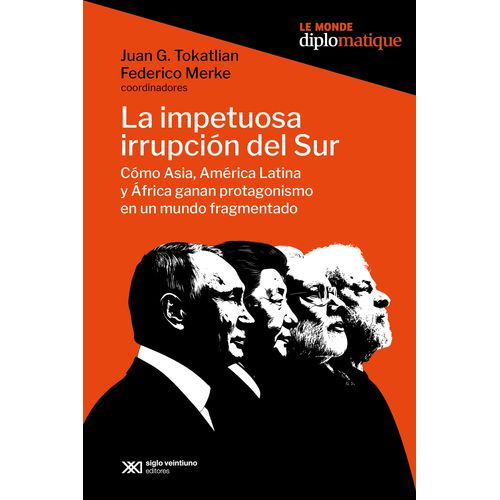 LA IMPETUOSA IRRUPCION DEL SUR - TOKATLIAN - MERKE
