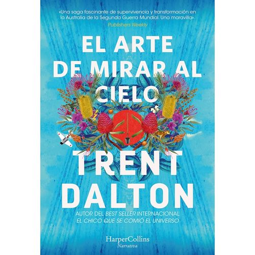 EL ARTE DE MIRAR AL CIELO - TRENT DALTON