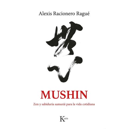 MUSHIN - ZEN Y SABIDURIA SAMURAI PARA LA VIDA COTIDIANA