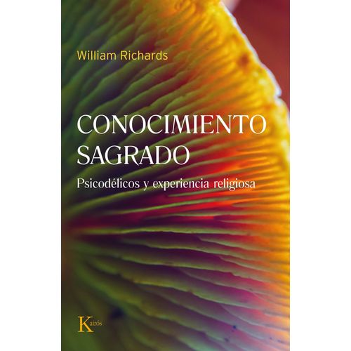 CONOCIMIENTO SAGRADO - PSICODELICOS Y EXPERIENCIA RELIGIOSA