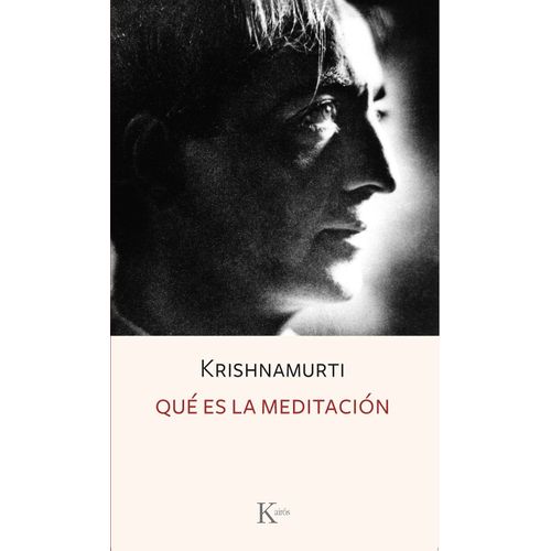 QUE ES LA MEDITACION - JIDDU KRISHNAMURTI