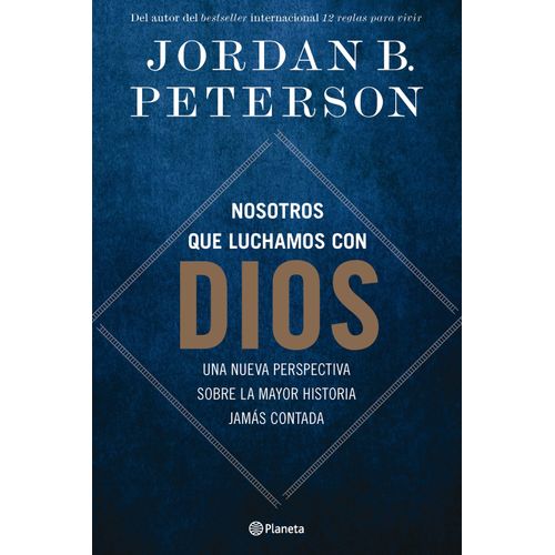 NOSOTROS QUE LUCHAMOS CON DIOS - JORDAN B. PETERSON