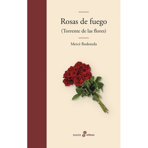 ROSAS DE FUEGO - TORRENTE DE LAS FLORES