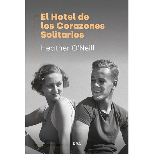 EL HOTEL DE LOS CORAZONES SOLITARIOS - HEATHER O'NEILL