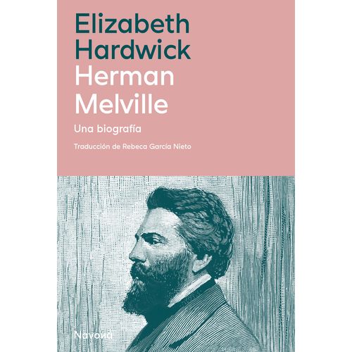 HERMAN MELVILLE - UNA BIOGRAFIA - ELIZABETH HARDWICK