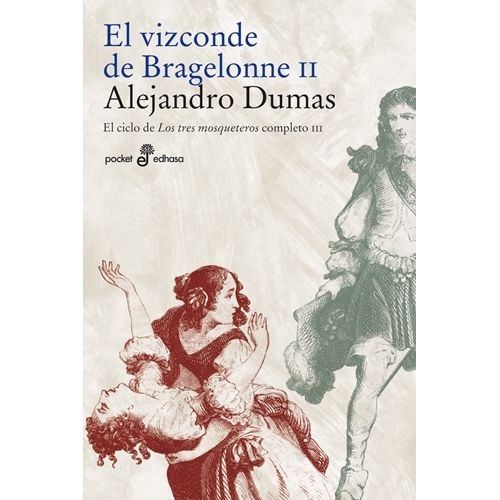 EL VIZCONDE DE BRAGELONNE II - LOS TRES MOSQUETEROS III - AL
