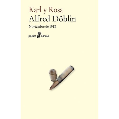 KARL Y ROSA - NOVIEMBRE DE 1918 - ALFRED DOBLIN