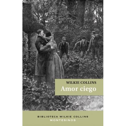 AMOR CIEGO - WILKIE COLLINS