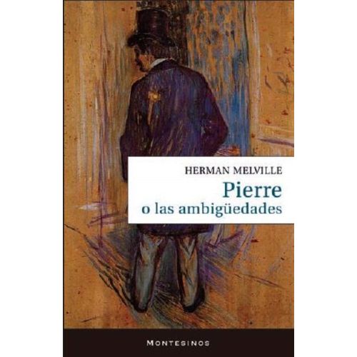 PIERRE O LAS AMBIGUEDADES - HERMAN MELVILLE