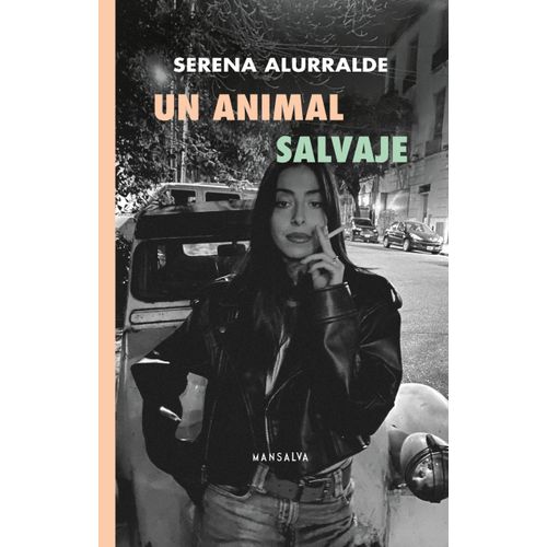 UN ANIMAL SALVAJE - SERENA ALURRALDE