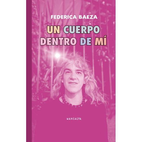UN CUERPO DENTRO DE MI - FEDERICA BAEZ