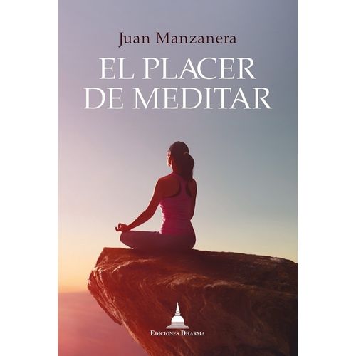 EL PLACER DE MEDITAR - JUAN MANZANERA