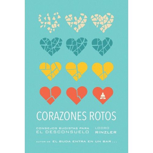 CORAZONES ROTOS - CONSEJOS BUDISTAS PARA EL DESCONSUELO