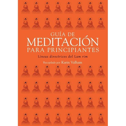 GUIA DE MEDITACION PARA PRINCIPIANTES - KARIN VALHAM
